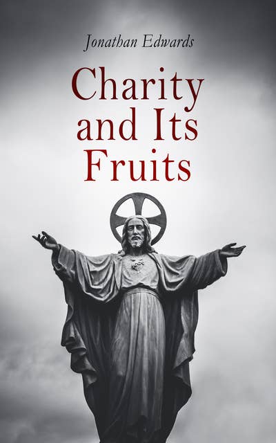 Charity and Its Fruits: Treatise on Christian Love