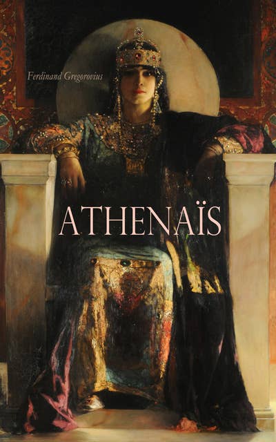 Athenaïs: Eine Biographie