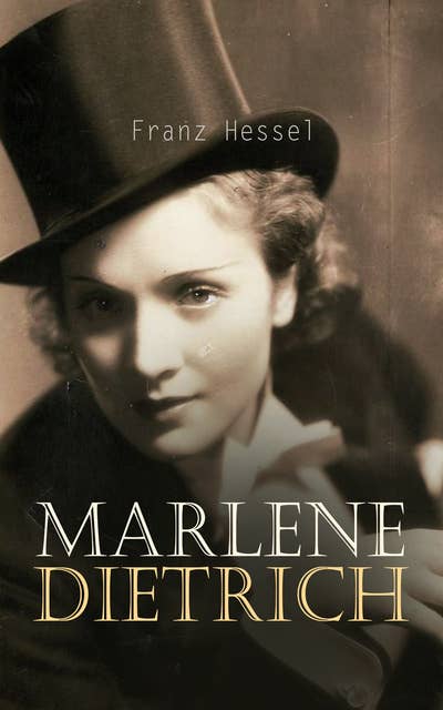 Marlene Dietrich: Ein Porträt