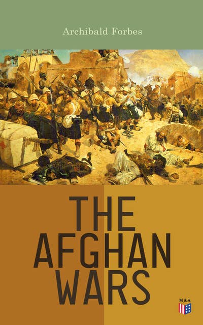 The Afghan Wars: 1839-42 & 1878-80