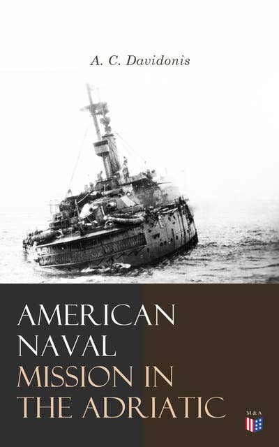 American Naval Mission in the Adriatic: 1918-1921