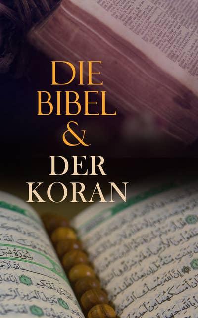 Die Bibel & Der Koran: Die Elberfelder Bibel und die Max Henning Koranübersetzung