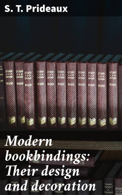 Modern bookbindings: Their design and decoration