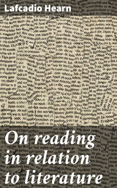On reading in relation to literature: Exploring the Transformative Power of Reading