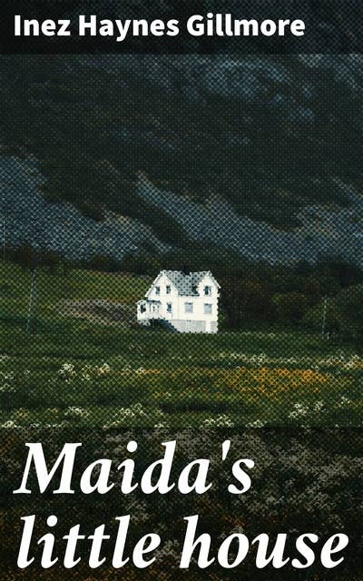 Maida's little house