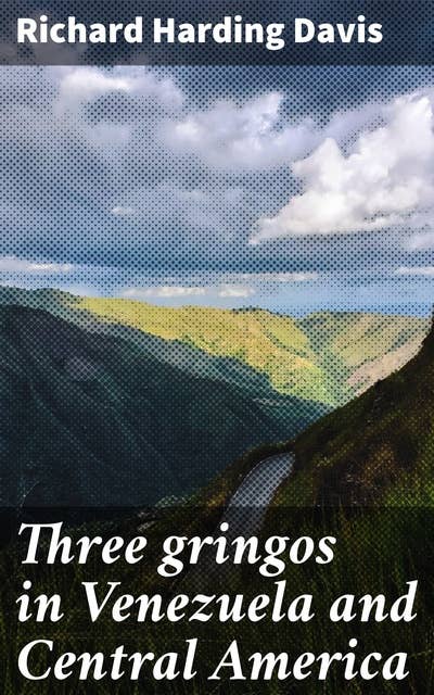 Cover for Three gringos in Venezuela and Central America