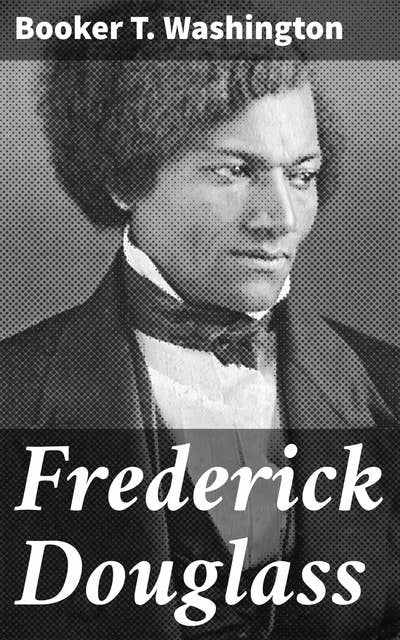 Frederick Douglass: A Tribute to a Freedom Fighter: Uncovering Frederick Douglass' Legacy