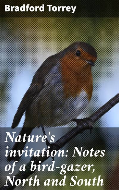 Nature's invitation: Notes of a bird-gazer, North and South