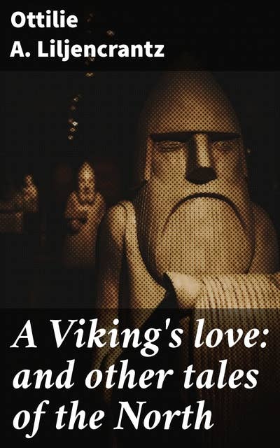A Viking's love: and other tales of the North