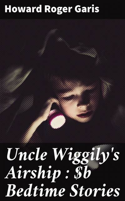 Uncle Wiggily's Airship : Bedtime Stories