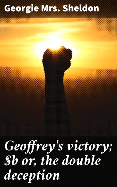 Geoffrey's victory; or, the double deception