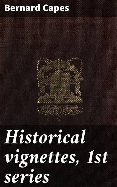 Historical vignettes, 1st series