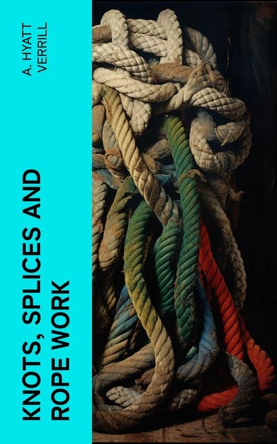 Knots, Splices and Rope Work