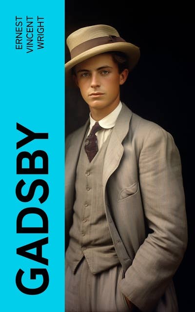 Gadsby: A Story of Over 50,000 Words Without Using the Letter "E"