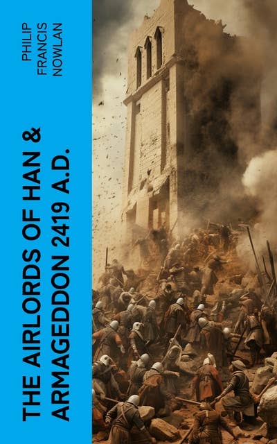 The Airlords of Han & Armageddon 2419 A.D.: Including -