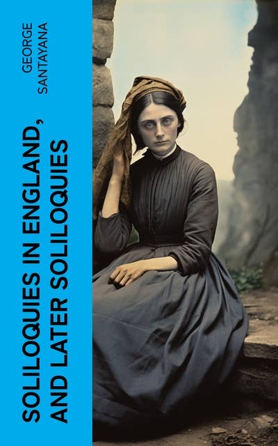 Soliloquies in England, and Later Soliloquies