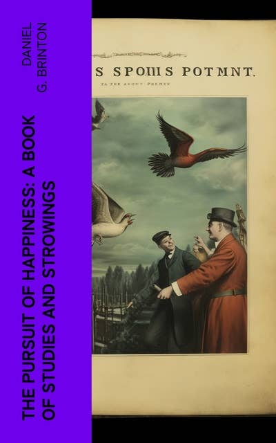 The Pursuit of Happiness: A Book of Studies and Strowings