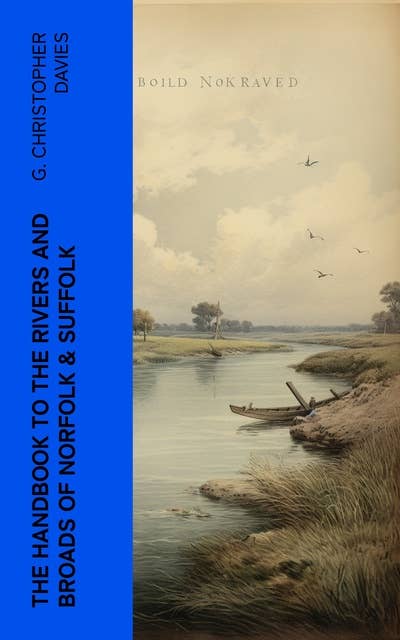 The Handbook to the Rivers and Broads of Norfolk & Suffolk