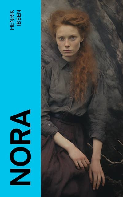 Nora: Näytelmä kolmessa näytöksessä