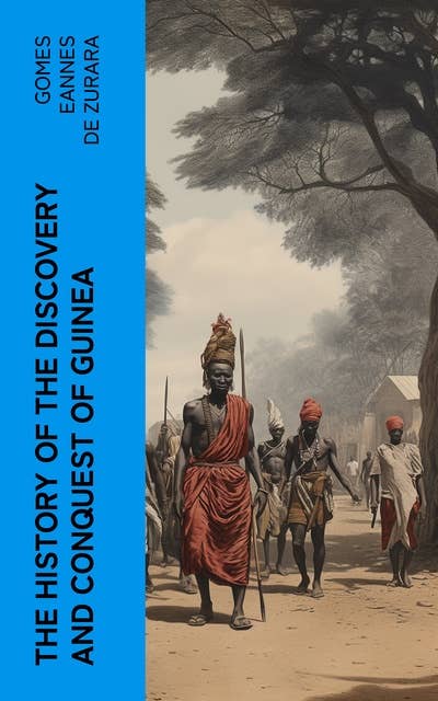 The History of the Discovery and Conquest of Guinea