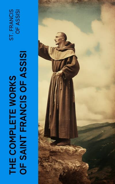 The Complete Works of Saint Francis of Assisi