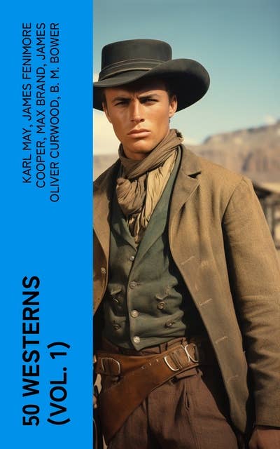 50 WESTERNS (Vol. 1): Man in the Saddle, Winnetou, Riders of the Purple Sage, The Last of the Mohicans, Rimrock Trail...
