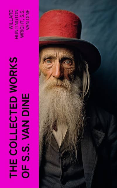 The Collected Works of S.S. Van Dine