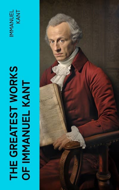 The Greatest Works of Immanuel Kant