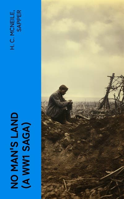 NO MAN'S LAND (A WW1 Saga): Historical Novel