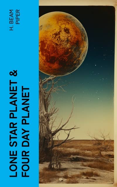 Lone Star Planet & Four Day Planet: Science Fiction Novels