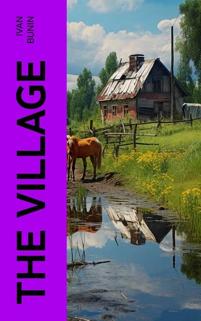 The Village: Rustic Chronicles of Russian Life