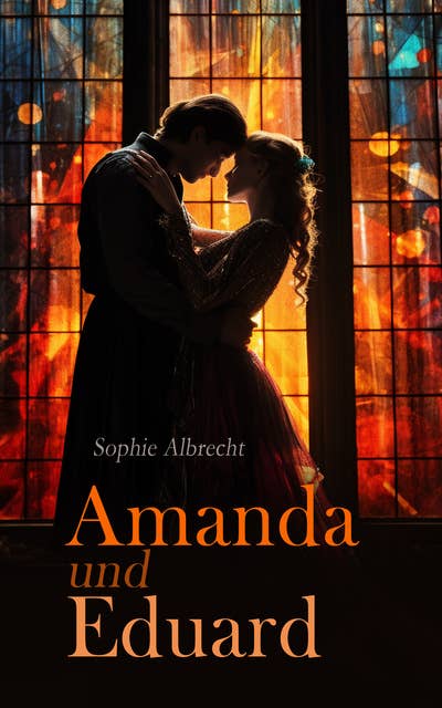 Amanda und Eduard: Regency-Liebesroman