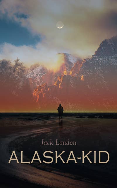Alaska-Kid: Abenteuerroman