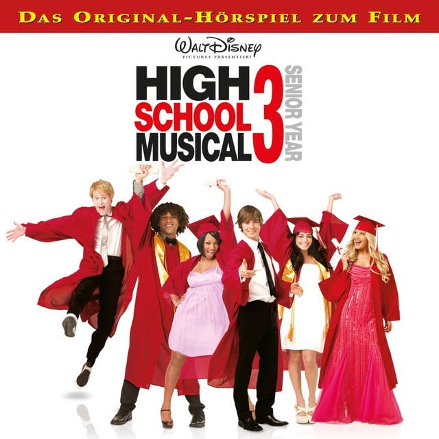 High School Musical 3 - Senior Year (Das Original-Hörspiel zum Kinofilm)