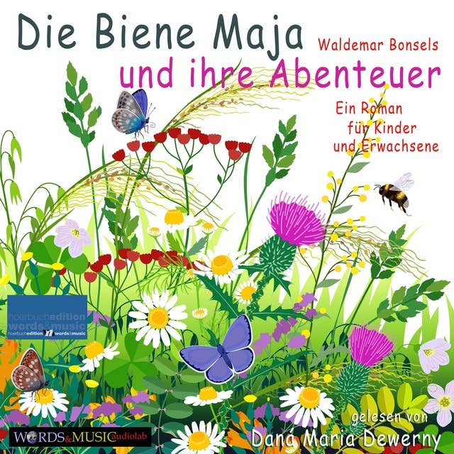 Die Biene Maja und ihre Abenteuer: Ein Roman für Kinder und Erwachsene von Waldemar Bonsels