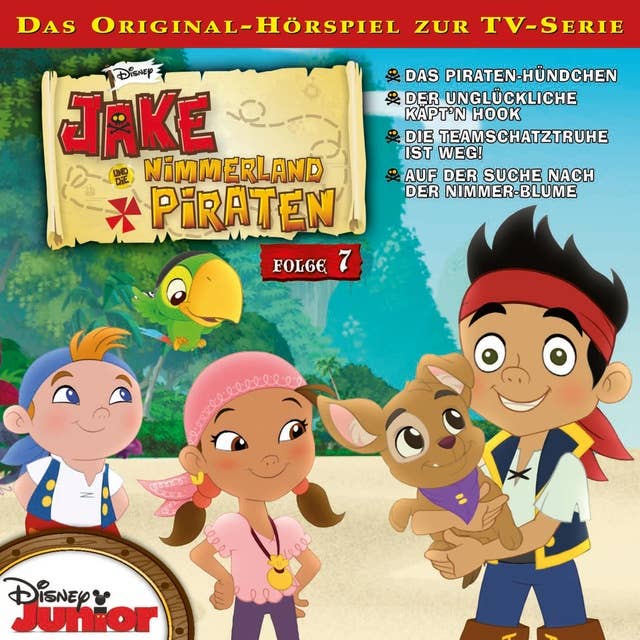 Cover for 07: Das Piraten-Hündchen / Der unglückliche Käpt'n Hook / Die Teamschatztruhe ist weg! / Auf der Suche nach der Nimmer-Blume (Disney TV-Serie)
