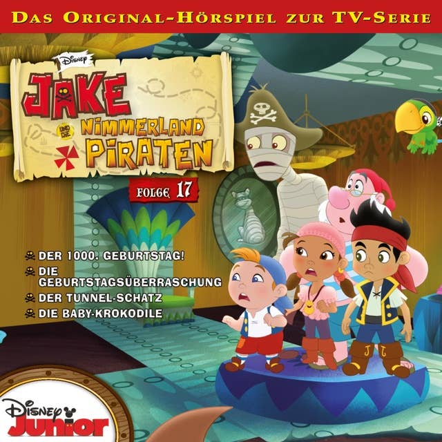 Cover for 17: Der 1000. Geburtstag! / Die Geburtstagsüberraschung / Der Tunnel-Schatz / Die Baby-Krokodile (Disney TV-Serie)