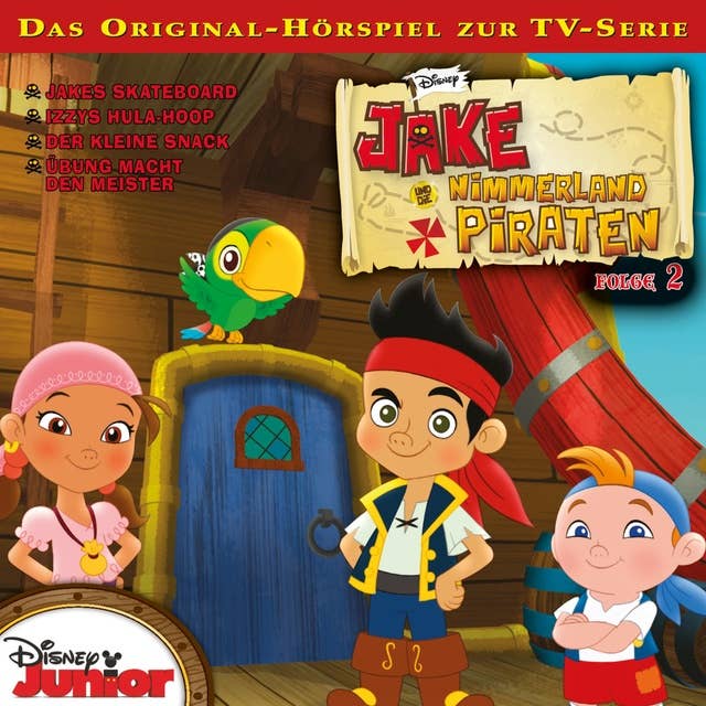 02: Jakes Skateboard / Izzys Hula-Hoop / Der kleine Snack / Übung macht den Meister (Disney TV-Serie)