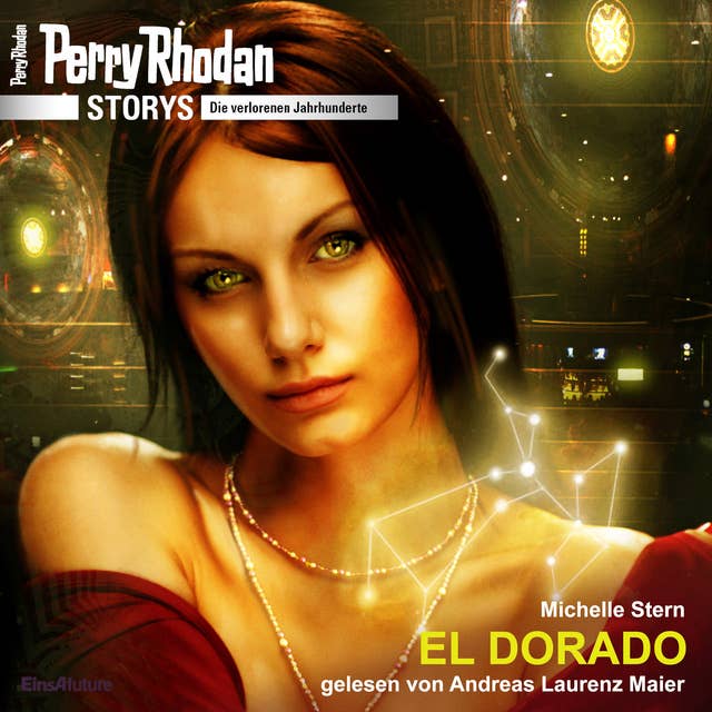 Perry Rhodan Storys: Die verlorenen Jahrhunderte: EL DORADO