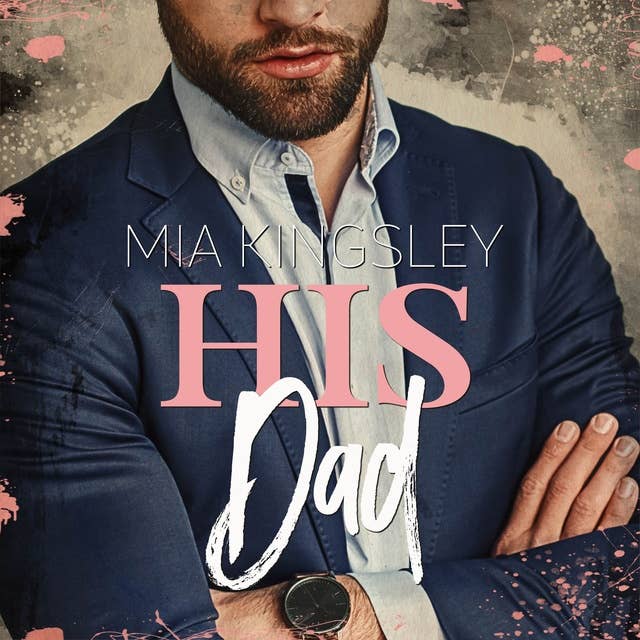 His Dad by Mia Kingsley