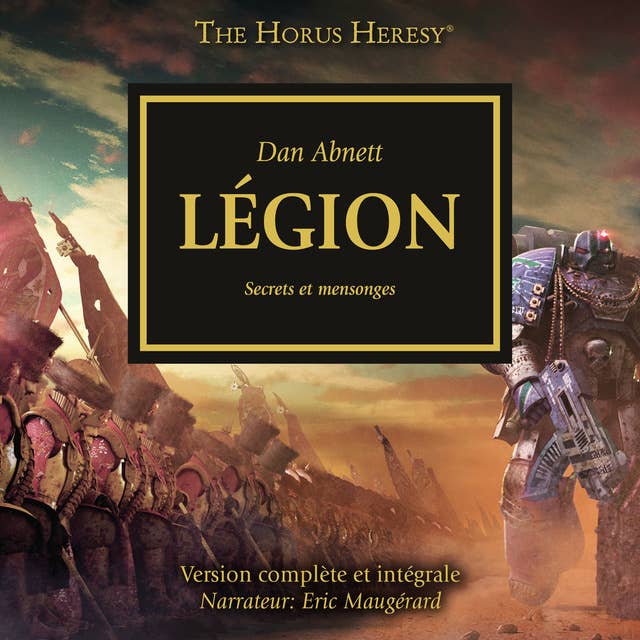 The Horus Heresy 07: Légion: Secrets et mensonges