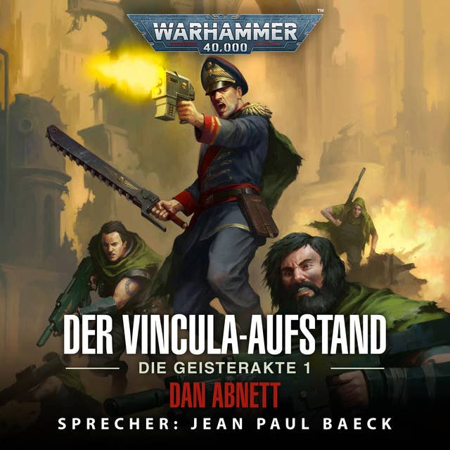 Warhammer 40.000: Die Geisterakte 1: Der Vincula-Aufstand