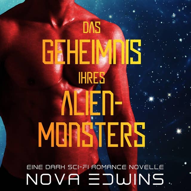 Das Geheimnis ihres Alien-Monsters by Nova Edwins