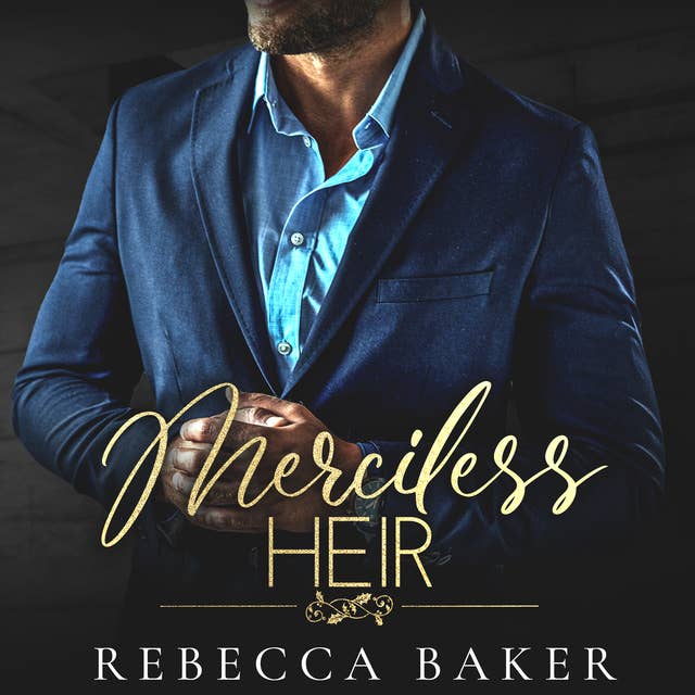 Merciless Heir: Gnadenloses Verlangen by Rebecca Baker