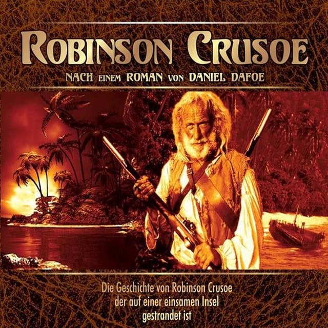 Robinson Crusoe: Nach einem Roman von Daniel Defoe