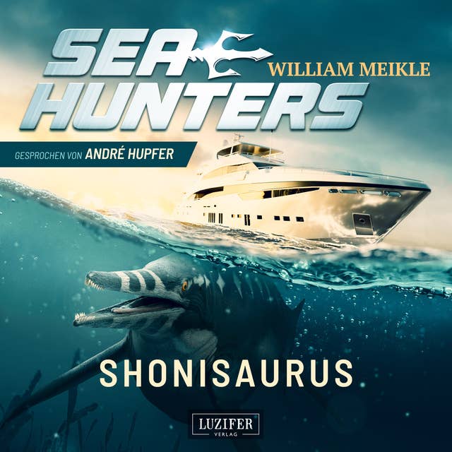 SHONISAURUS (Seahunters 1): SciFi-Horror-Thriller