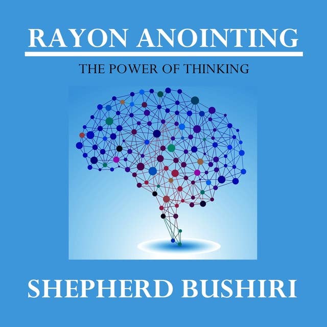 Rayon Anointing: The Power of Thinking