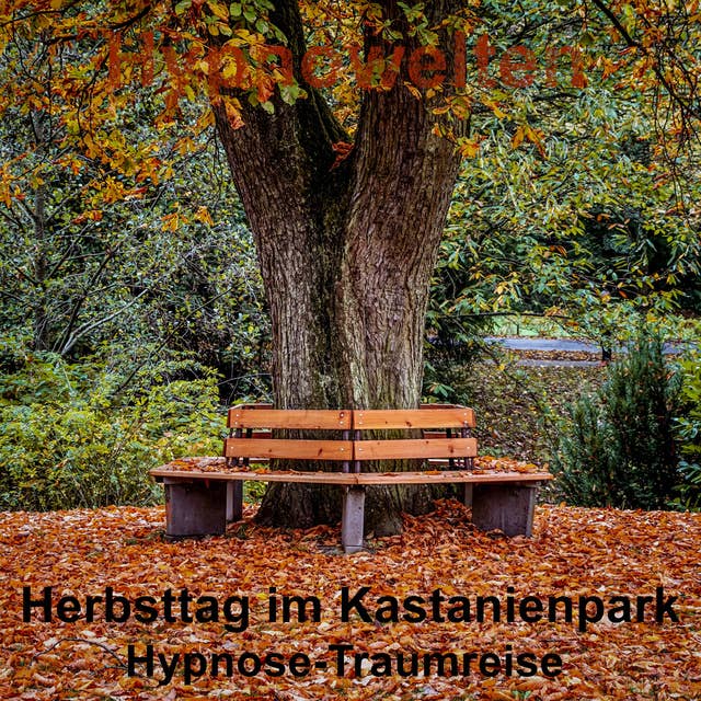 Herbsttag im Kastanienpark: Hypnose-Traumreise