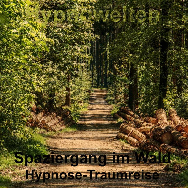 Spaziergang im Wald: Hypnose-Traumreise