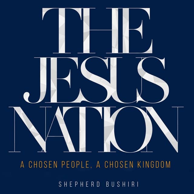 The Jesus Nation: A Chosen People, a Chosen Kingdom